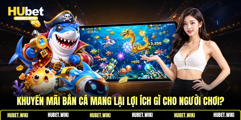 Khuyến Mãi Bắn Cá Và Bí Quyết Nhận Ưu Đãi Hiệu Quả Khuyến mãi bắn cá mang lại lợi ích gì cho người chơi?