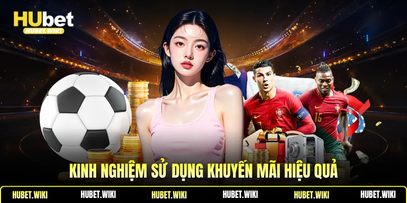 Khuyến Mãi Thể thao: Ưu Đãi Hấp Dẫn Cho Người Chơi 2026 Kinh nghiệm sử dụng khuyến mãi hiệu quả