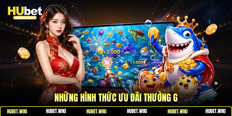 Khuyến Mãi Bắn Cá Và Bí Quyết Nhận Ưu Đãi Hiệu Quả Những hình thức ưu đãi thường g