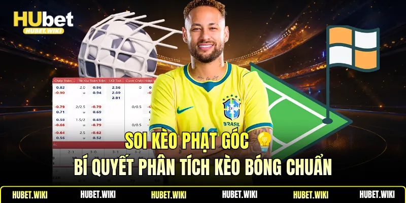 Soi Kèo Phạt Góc - Bí Quyết Phân Tích Kèo Bóng Chuẩn Soi Kèo Phạt Góc 💡 Bí Quyết Phân Tích Kèo Bóng Chuẩn