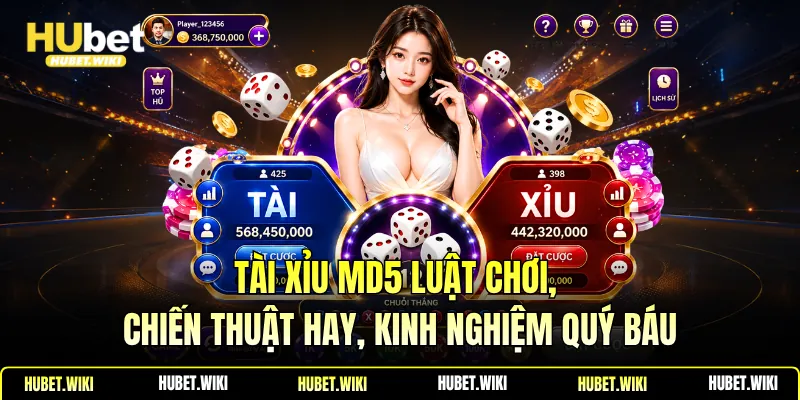 Tài xỉu MD5 Luật Chơi, Chiến Thuật Hay, Kinh Nghiệm Quý Báu