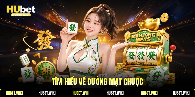 Tìm hiểu về đường mạt chược